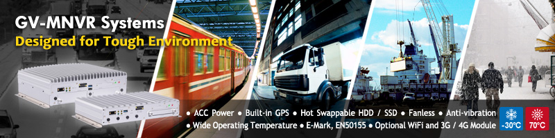 GeoVision Mobile NVR Solution - Designed for Tough Environment GeoVision Mobile NVR Solution - Designed for Tough Environment